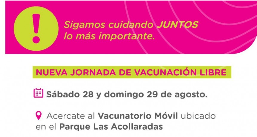 Este fin de semana habr&aacute; dos nuevas jornadas de vacunaci&oacute;n libre en el Parque Las Acollaradas
