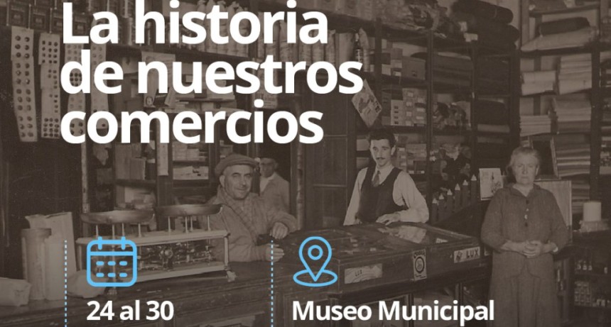 La C&aacute;mara Bol&iacute;var y el Museo Municipal invitan a recorrer la historia comercial de la ciudad, en el marco de los 90 a&ntilde;os de la entidad
