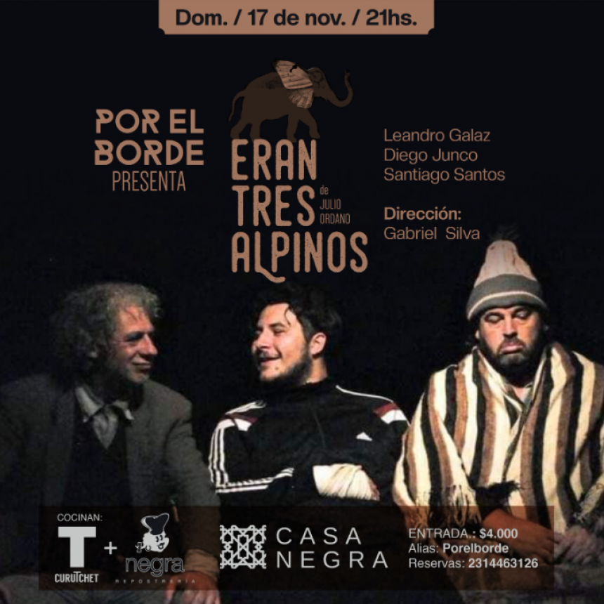 Teatro: Se despide la obra Eran Tres Alpinos y será en Casa Negra este domingo